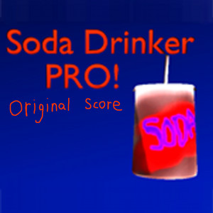 Soda Drinker Pro (Original Score)