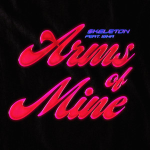 Arms of Mine (Feat. ISHA)