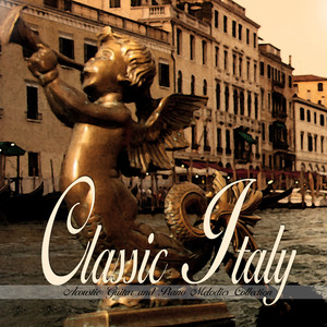 Classic Italy Acoustic Guitar and Piano Melodies Collection