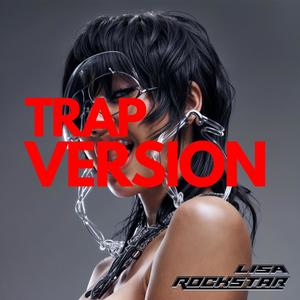 LISA (ROCKSTAR) (TRAP VERSION)