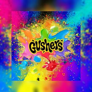 Gushers (Explicit)