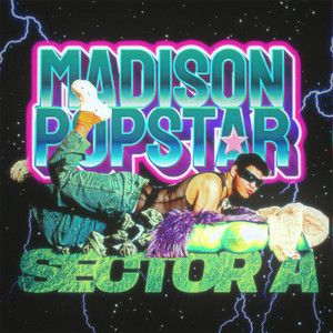 Madisonpopstar: Sector A (Explicit)