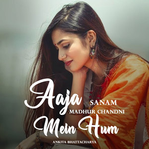 Aaja Sanam Madhur Chandni Mein Hum