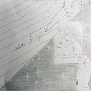 Cause' of You