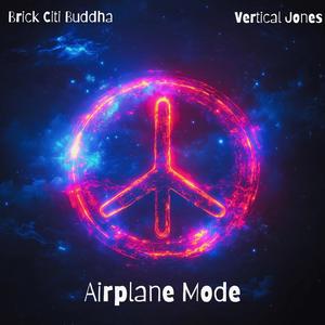 Airplane Mode (feat. Vertical Jones) [Explicit]