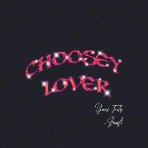 Choosey Lover (Explicit)