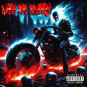 LET IT BURN (Explicit)