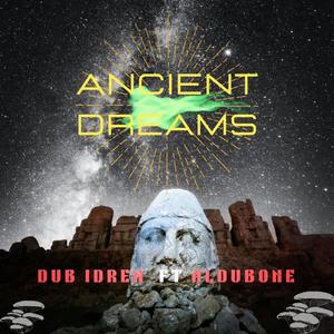 Ancient Dreams (feat. Dub Idren)