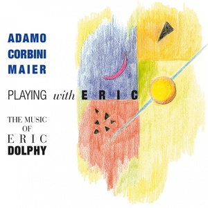 Playing with Eric (The Music of Eric Dolphy)