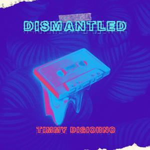 D I S M A N T L E D (Explicit)