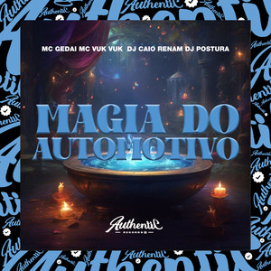 Magia do Automotivo (Explicit)