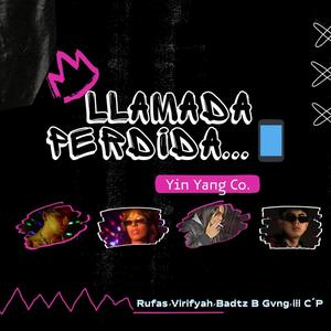 Llamada perdida (feat Virifyah Badtz B Gvng ill C'P & Yin Yang Co) [Explicit]