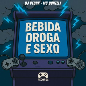 Bebida Droga e Sexo (Explicit)