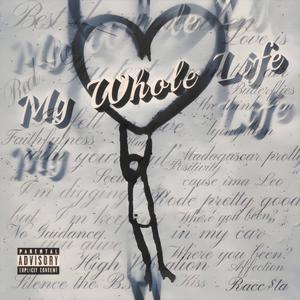 My Whole Life (Explicit)