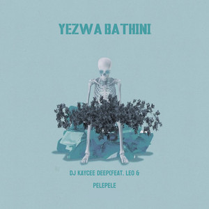 Dj Kaycee Deep - Yezwa Bathini