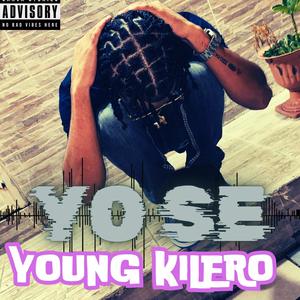 YO SE (YOUNG KILERO) [Explicit]