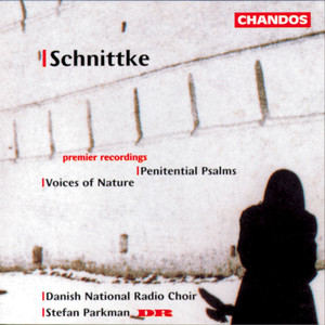 Schnittke: Penitential Psalms & Voices of Nature