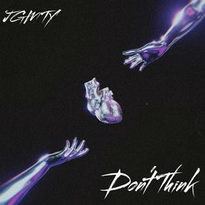 Don't Think (Explicit)