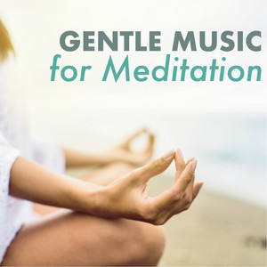 Gentle Music for Meditation - Make Your Mind Calmer