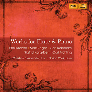 Kronke, Reger & Others: Works for Flute & Piano