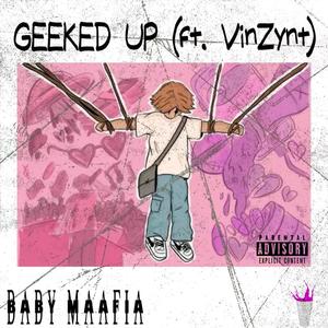 Geeked up (feat. VinZynt) [Remix ] [Explicit]