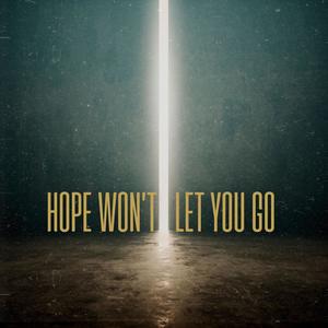 Hope Won't Let You Go