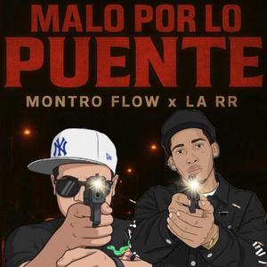 Malo por lo puente (feat. La RR)
