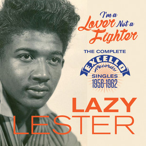 I'm a Lover Not a Fighter: The Complete Excello Records Singles (1956 - 1962)