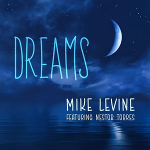 Dreams (feat. Nestor Torres)