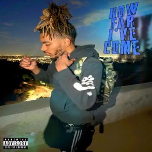 How Far I've Come (Explicit)