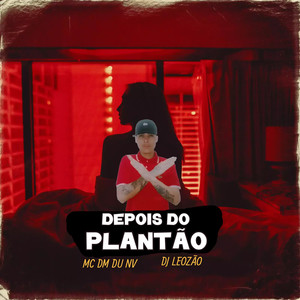 Depois do Plantão (Explicit)