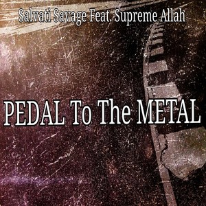 Pedal to the Metal (feat. Supreme Allah) [Explicit]