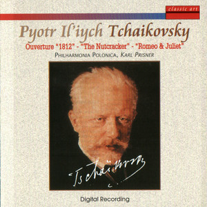 P. I. Tchaikovsky 1812 Op. 49 The Nutcracker Op. 71a Romeo & Juliet