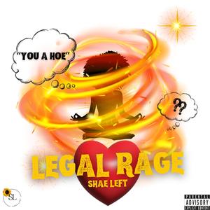 Legal Rage (Explicit)