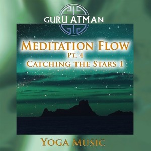 Meditation Flow, Pt. 4 - Catching the Stars 1 (Yoga Version)