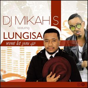 Wont let you go (feat. Lungisa Xhamela)
