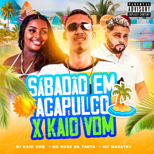 Sábadão em Acapulco X Kaio Vdm (Explicit)