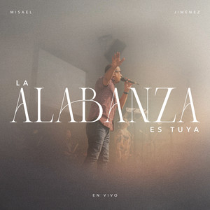 La Alabanza Es Tuya (En Vivo)
