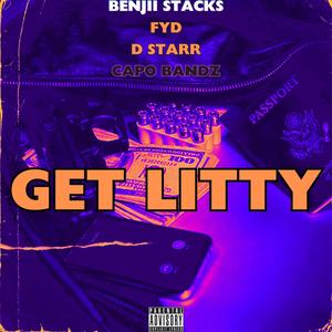 Get Litty (feat. FYD, D Starr & CAPOBANDZ) (Explicit)