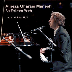 Be Fekram Bash (Live at Vahdat Hall) (Live)