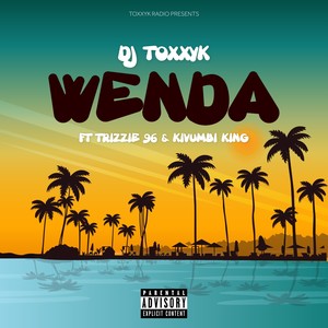 Wenda (feat. Trizzie Ninety Six & Kivumbi King) [Explicit]