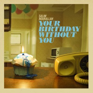 Salim Nourallah - Your Birthday Without You