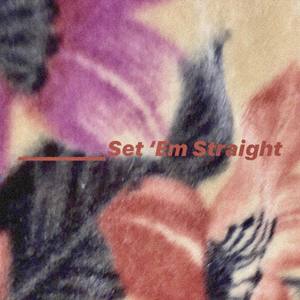 Set 'Em Straight (Explicit)