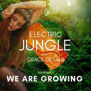 We Are Growing (feat. Grace De La Hunt) [Amapiano]