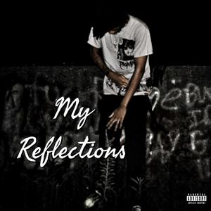 My Reflections (Explicit)
