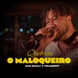 Quebrou o Maloqueiro (Explicit)