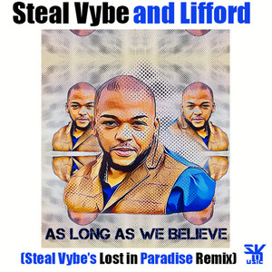 As Long As We Believe (Steal Vybe's Lost In Paradise Remix)