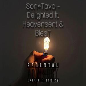 Delighted (feat. Heavensent & BlesT) (Explicit)