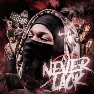 Never Lack (feat. Big Flash) (Explicit)