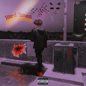 Hard Times (Explicit)